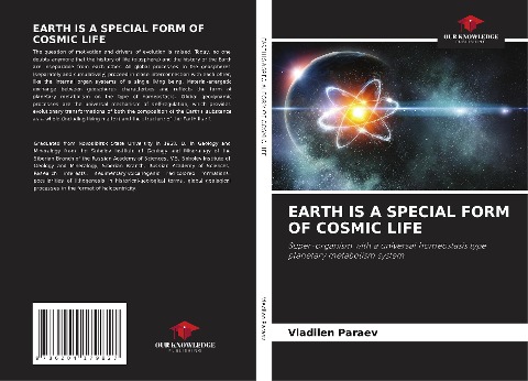 EARTH IS A SPECIAL FORM OF COSMIC LIFE: Super-organism with a universal homeostasis type planetary metabolism system