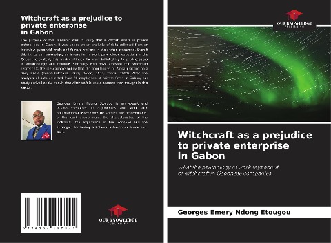 Witchcraft as a prejudice to private enterprise in Gabon: What the psychology of work says about of witchcraft in Gabonese companies