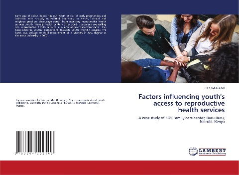 Factors influencing youth's access to reproductive health services: A case study of SOS Family care center, Buru Buru, Nairobi, Kenya