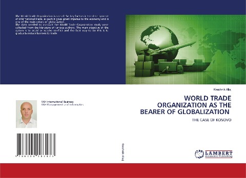 WORLD TRADE ORGANIZATION AS THE BEARER OF GLOBALIZATION: THE CASE OF KOSOVO