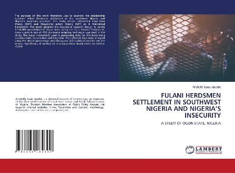 FULANI HERDSMEN SETTLEMENT IN SOUTHWEST NIGERIA AND NIGERIAS INSECURITY: A STUDY OF OGUN STATE, NIGERIA