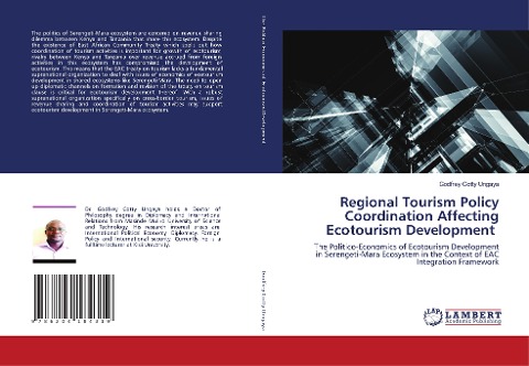 Regional Tourism Policy Coordination Affecting Ecotourism Development: The Politico-Economics of Ecotourism Development in Serengeti-Mara Ecosystem in the Context of EAC Integration Framework
