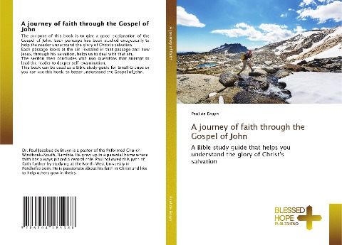 A journey of faith through the Gospel of John: A Bible study guide that helps you understand the glory of Christs salvation