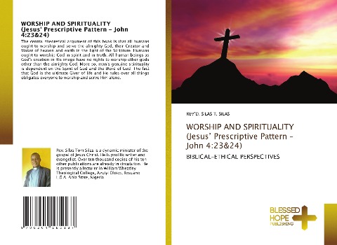 WORSHIP AND SPIRITUALITY (Jesus Prescriptive Pattern - John 4:23&24): BIBLICAL-ETHICAL PERSPECTIVES