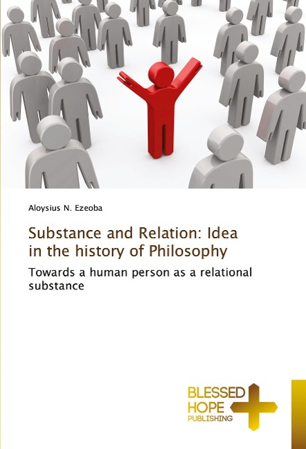 Substance and Relation: Idea in the history of Philosophy: Towards a human person as a relational substance