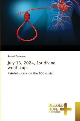 July 13, 2024, 1st divine wrath cup:: Painful ulcers on the 666-cists!