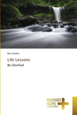 Life Lessons: Be Glorified