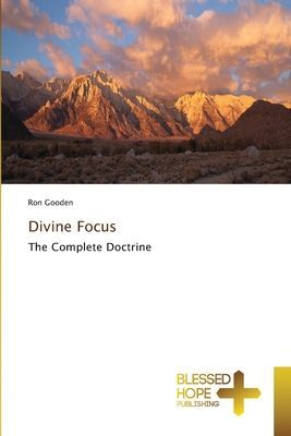 Divine Focus: The Complete Doctrine