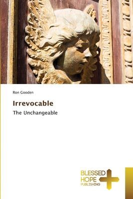 Irrevocable: The Unchangeable