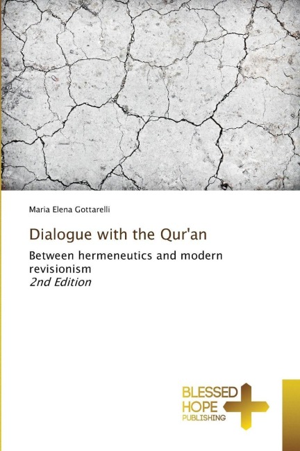 Dialogue with the Quran: Between hermeneutics and modern revisionism 2nd Edition