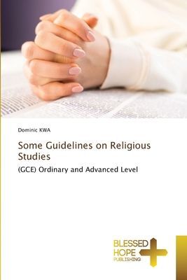 Some Guidelines on Religious Studies: (GCE) Ordinary and Advanced Level