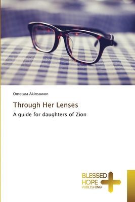 Through Her Lenses: A guide for daughters of Zion