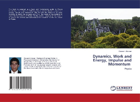 Dynamics, Work and Energy, Impulse and Momentum: Physics