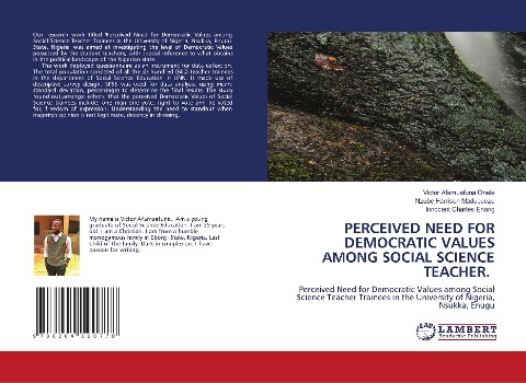 PERCEIVED NEED FOR DEMOCRATIC VALUES AMONG SOCIAL SCIENCE TEACHER.: Perceived Need for Democratic Values among Social Science Teacher Trainees in the University of Nigeria, Nsukka, Enugu