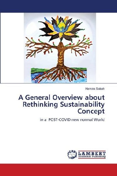 A General Overview about Rethinking Sustainability Concept: in a POST-COVID new normal World