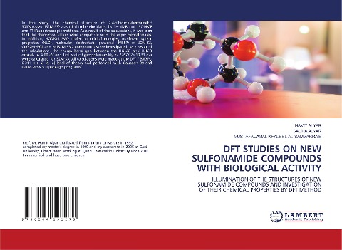DFT STUDIES ON NEW SULFONAMIDE COMPOUNDS WITH BIOLOGICAL ACTIVITY: ILLUMINATION OF THE STRUCTURES OF NEW SULFONAMIDE COMPOUNDS AND INVESTIGATION OF THEIR CHEMICAL PROPERTIES BY DFT METHOD