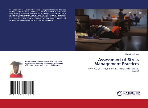 Assessment of Stress Management Practices: The Case of Dashen Bank S.C North Addis Ababa District