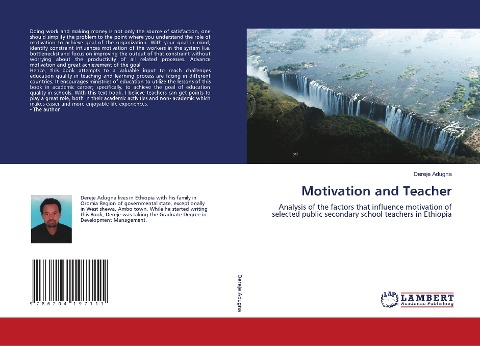 Motivation and Teacher: Analysis of the factors that influence motivation of selected public secondary school teachers in Ethiopia
