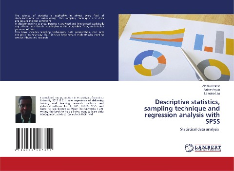 Descriptive statistics, sampling technique and regression analysis with SPSS: Statistical data analysis