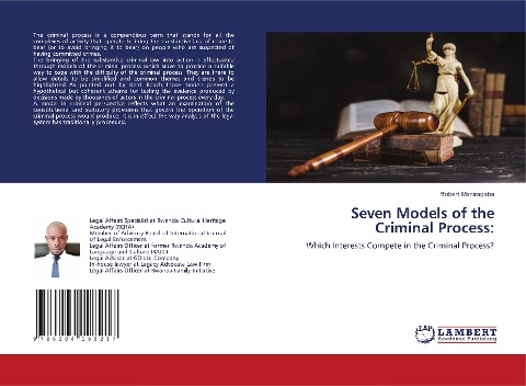 Seven Models of the Criminal Process:: Which Interests Compete in the Criminal Process?