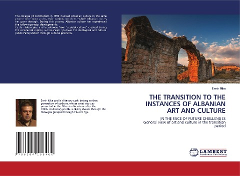 THE TRANSITION TO THE INSTANCES OF ALBANIAN ART AND CULTURE: IN THE FACE OF FUTURE CHALLENGES General view of art and culture in the transition period