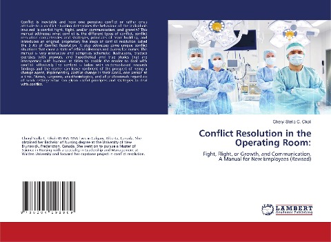 Conflict Resolution in the Operating Room:: Fight, Flight, or Growth, and Communication. A Manual for New Employees (Revised)