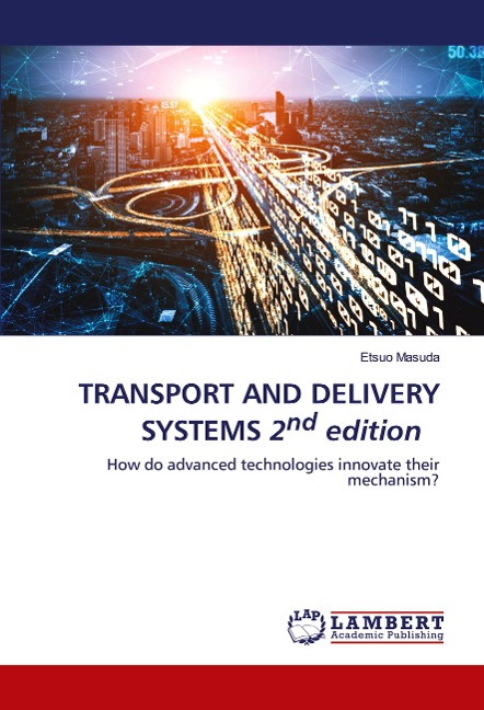 TRANSPORT AND DELIVERY SYSTEMS 2nd edition: How do advanced technologies innovate their mechanism?