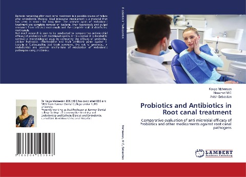 Probiotics and Antibiotics in Root canal treatment: Comparative evaluation of anti microbial efficacy of Probiotics and other medicaments against root canal pathogens