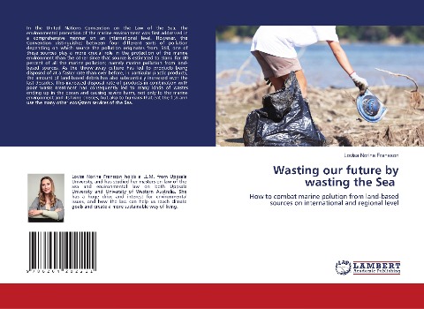 Wasting our future by wasting the Sea: How to combat marine polution from land-based sources on international and regional level
