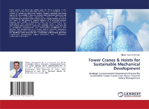 Tower Cranes & Hoists for Sustainable Mechanical Development: Strategic Environmental Assessment Process for Sustainable Tower Cranes Cum Hoists Towards Safety Management