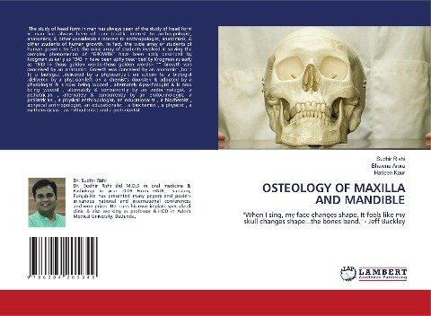 OSTEOLOGY OF MAXILLA AND MANDIBLE: When I sing, my face changes shape. It feels like my skull changes shape...the bones bend. - Jeff Buckley