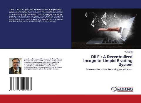 DILE : A Decentralized Incognito Limpid E-voting System: Ethereum Blockchain Technology Application