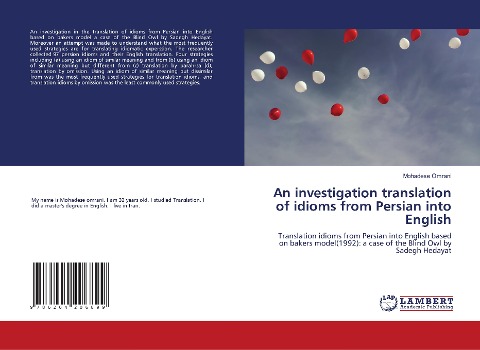 An investigation translation of idioms from Persian into English: Translation idioms from Persian into English based on bakers model(1992): a case of the Blind Owl by Sadegh Hedayat