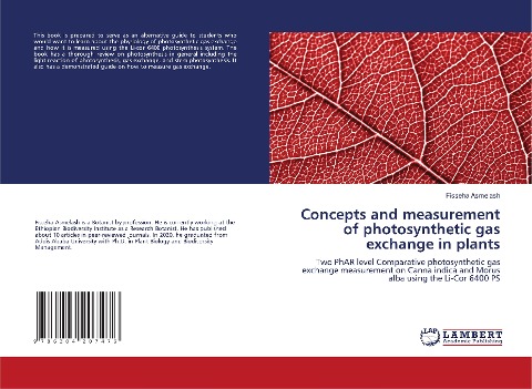 Concepts and measurement of photosynthetic gas exchange in plants: Two PhAR level Comparative photosynthetic gas exchange measurement on Canna indica and Morus alba using the Li-Cor 6400 PS
