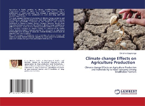 Climate change Effects on Agriculture Production: Climate change Effects on Agriculture Production and Vulnerability to Food Insecurity among Smallholder Farmers