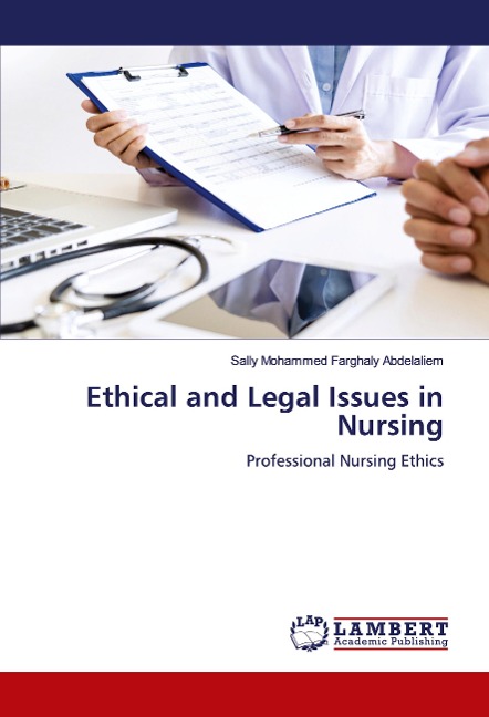 Ethical and Legal Issues in Nursing: Professional Nursing Ethics