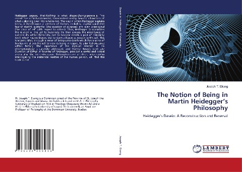 The Notion of Being in Martin Heidegger's Philosophy: Heidegger's Dasein: A Reconstruction and Reversal