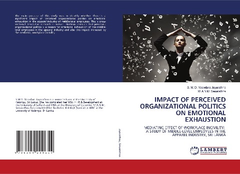 IMPACT OF PERCEIVED ORGANIZATIONAL POLITICS ON EMOTIONAL EXHAUSTION: MEDIATING EFFECT OF WORKPLACE INCIVILITY: A STUDY OF MIDDLE-LEVEL EMPLOYEES IN THE APPAREL INDUSTRY, SRI LANKA