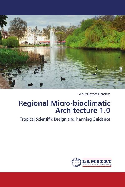 Regional Micro-bioclimatic Architecture 1.0: Tropical Scientific Design and Planning Guidance