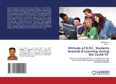 Attitude of B.Ed., Students towards E-Learning during the Covid-19: Positive e-learning attitude to confluence in the constructive learning environment during the pandemic period.