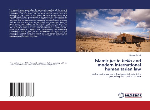 Islamic jus in bello and modern international humanitarian law: A discussion on some fundamental principles governing the conduct of war