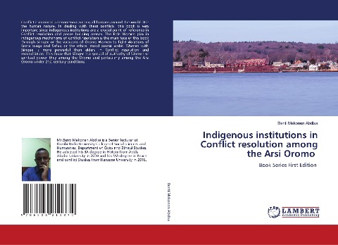 Indigenous institutions in Conflict resolution among the Arsi Oromo: Book Series First Edition