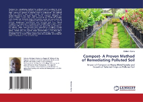 Compost- A Proven Method of Remediating Polluted Soil: Impact of Compost on Heavy Metal Uptake and Growth of Selected Crops on Polluted Soil