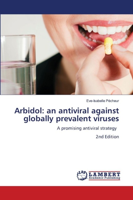 Arbidol: an antiviral against globally prevalent viruses: A promising antiviral strategy 2nd Edition