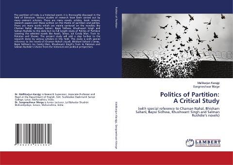 Politics of Partition: A Critical Study: (with special reference to Chaman Nahal, Bhisham Sahani, Bapsi Sidhwa, Khushwant Singh and Salman Rushdies novels)