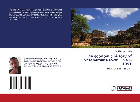 An economic history of Shashemene town, 1941-1991: Book Series First Edition