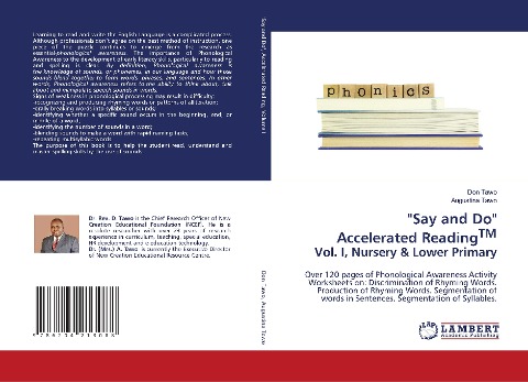 Say and Do Accelerated ReadingTM Vol. I, Nursery & Lower Primary: Over 120 pages of Phonological Awareness Activity Worksheets on: Discrimination of Rhyming Words. Production of Rhyming Words. Segmentation of words in Sentences. Segmentation of Syllables.