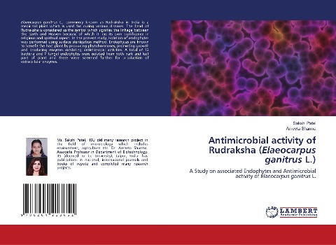 Antimicrobial activity of Rudraksha (Elaeocarpus ganitrus L.): A Study on associated Endophytes and Antimicrobial activity of Elaeocarpus ganitrus L.