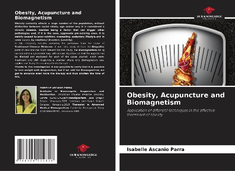 Obesity, Acupuncture and Biomagnetism: Application of different techniques in the effective treatment of obesity.