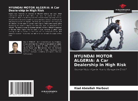 HYUNDAI MOTOR ALGERIA: A Car Dealership in High Risk: Hyundai Motor Algerie: How to Manage the Crisis?